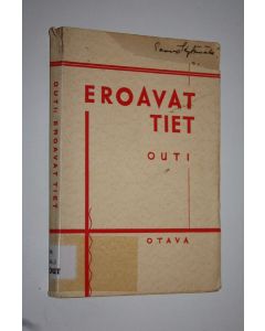 Kirjailijan Outi käytetty kirja Eroavat tiet