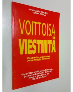 Kirjailijan Graham Sturgess käytetty kirja Voittoisa viestintä : viestinnän salaisuudet jotka todella toimivat