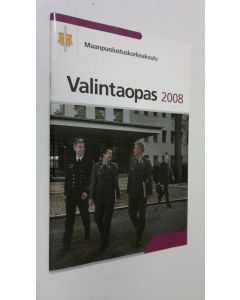 käytetty teos Maanpuolustuskorkeakoulu - Valintaopas 2008
