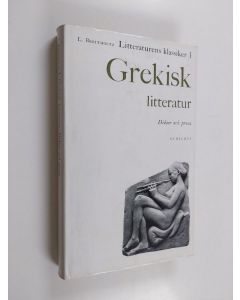 Kirjailijan Lennart Breitholtz käytetty kirja Grekisk litteratur : Dikter och prosa