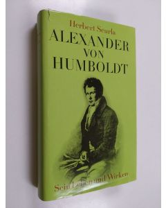 Kirjailijan Herbert Scurla käytetty kirja Alexander von Humboldt : sein Leben und Wirken