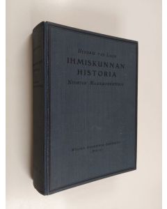 Kirjailijan J. E. Salomaa & Hendrik Van Loon käytetty kirja Ihmiskunnan historia : nuorten maailmanhistoria