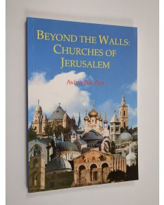 Kirjailijan Aviva Bar-Am käytetty kirja Beyond the Walls - Churches of Jerusalem