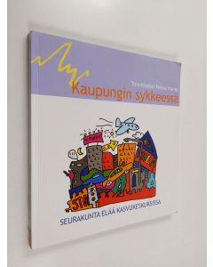 käytetty kirja Kaupungin sykkeessä : seurakunta elää kasvukeskuksissa