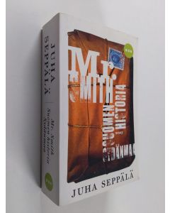 Kirjailijan Juha Seppälä käytetty kirja Mr. Smith ; Suomen historia ; Sydänmaa