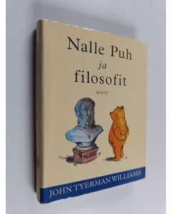 Kirjailijan John Tyerman Williams käytetty kirja Nalle Puh ja filosofit