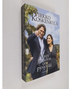 Kirjailijan Pirkko Koskenkylä uusi kirja Vain muutos on pysyvää : romaani (UUSI)