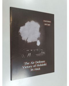 Kirjailijan Pertti Alanen & Ahti Lappi käytetty teos The Air Defence Victory of Helsinki in 1944
