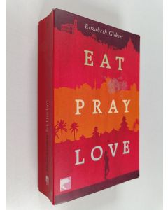 Kirjailijan Elizabeth Gilbert käytetty kirja Eat, pray, love oder eine Frau auf der Suche nach allem quer durch Italien, Indien und Indonesien
