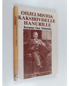 Kirjailijan Ossi Niinimäki käytetty teos Ohjelmistoa kaksiriviselle hanurille