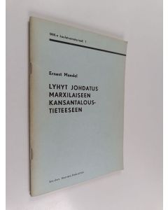 Kirjailijan Ernest Mandel käytetty teos Lyhyt johdatus marxilaiseen kansantaloustieteeseen