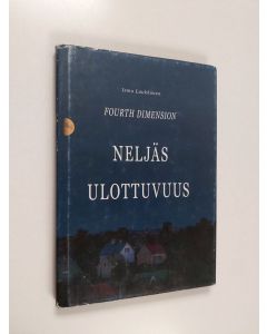 Kirjailijan Ismo Luukkonen käytetty kirja Neljäs ulottuvuus - Fourth Dimension