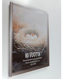 Kirjailijan Pekka Aakula käytetty kirja 80 vuotta Mannerheimin Lastensuojeluliiton Porin paikallisyhdistys r.y. 1921-2001