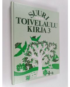 Tekijän Aapeli Vuoristo  käytetty kirja Suuri toivelaulukirja 3