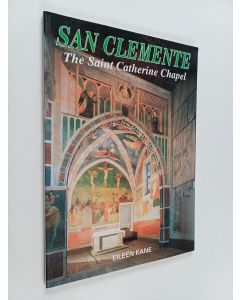Kirjailijan Eileen M. Kane käytetty kirja San Clemente : The Saint Catherine chapel