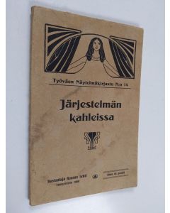 Kirjailijan K. L käytetty teos Järjestelmän kahleissa : kaksinäytöksinen näytelmä, kolme kuvaelmaa