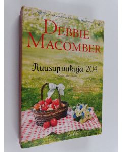 Kirjailijan Debbie Macomber käytetty kirja Ruusupuukuja 204