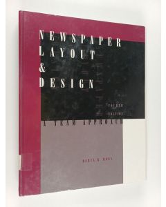 Kirjailijan Daryl R. Moen käytetty kirja Newspaper Layout & Design : A Team Approach