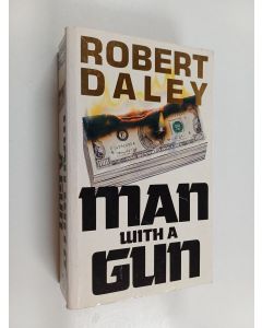Kirjailijan Robert Daley käytetty kirja Man with a Gun