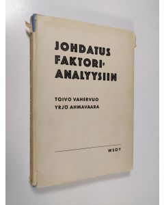 Kirjailijan Toivo Vahervuo käytetty kirja Johdatus faktorianalyysiin