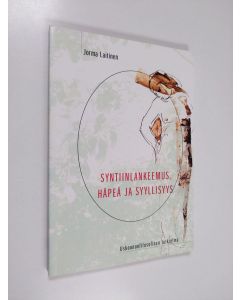 Kirjailijan Jorma Laitinen käytetty kirja Syntiinlankeemus, häpeä ja syyllisyys : uskonnonfilosofinen tutkielma