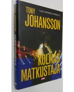 Kirjailijan Tony Johansson käytetty kirja Kolmas matkustaja