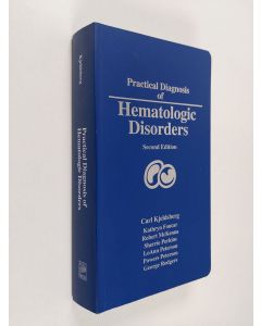 Kirjailijan Carl R. Kjeldsberg & Sherrie L. Perkins käytetty kirja Practical Diagnosis of Hematologic Disorders