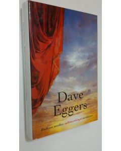 Kirjailijan Dave Eggers käytetty kirja Huikean nerokas sydämeenkäypä merkkiteos