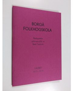 käytetty teos Borgå folkhögskola : Redogörelse sammanställd av Bertil Sveholm, läsåret 1973-1974