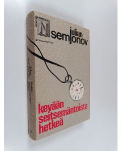 Kirjailijan Julian Semjonov käytetty kirja Kevään seitsemäntoista hetkeä