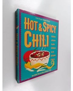 Kirjailijan Dave Dewitt & Mary Jane Wilan ym. käytetty kirja Hot & Spicy Chili