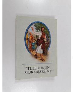 käytetty kirja "Tule minun seuraajakseni"
