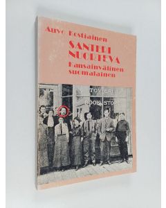Kirjailijan Auvo Kostiainen käytetty kirja Santeri Nuorteva, kansainvälinen suomalainen
