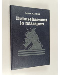 Kirjailijan Harry Mauring käytetty kirja Hobusekasvatus ja ratsasport