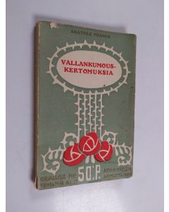 Kirjailijan Anatole France käytetty kirja Vallankumouskertomuksia