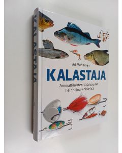 Kirjailijan Ari Manninen käytetty kirja Kalastaja : Ammattilaisten salaisuudet helppoina vinkkeinä