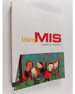 Kirjailijan David Kroenke käytetty kirja Using MIS