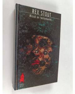 Kirjailijan Rex Stout käytetty kirja Missä on testamentti