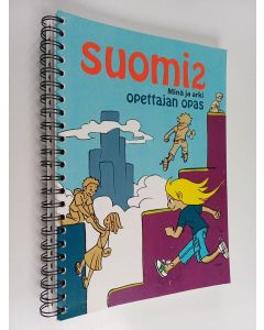 Kirjailijan Eija Aalto & Kaisa Tukia käytetty teos Suomi 2. Minä ja arki : Opettajan opas