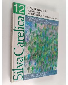 Kirjailijan Antti ym. Erkkilä käytetty kirja Tropiikin metsät