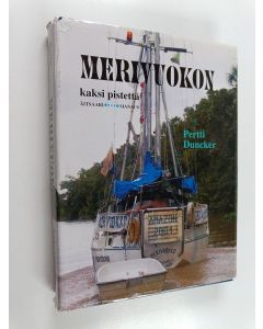 Kirjailijan Pertti Duncker käytetty kirja Merivuokon kaksi pistettä : Äitsaari - Manaus