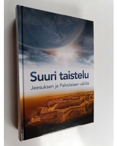 Kirjailijan Ellen G. White käytetty kirja Suuri taistelu Jeesuksen ja Paholaisen välillä