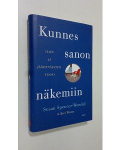 Kirjailijan Susan Spencer-Wendel käytetty kirja Kunnes sanon näkemiin : ilon ja jäähyväisten vuosi (ERINOMAINEN)