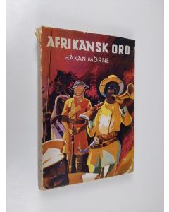 Kirjailijan Håkan Mörne käytetty kirja Afrikansk oro : upplevelser i Abessinien, Somaliländerna, Sudan, Egypten och Palestina (lukematon)