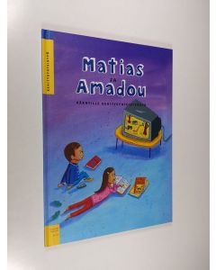 Kirjailijan Ariane Le Fort käytetty kirja Matias ja Amadou : kärryille kehitysyhteistyöstä (ERINOMAINEN)