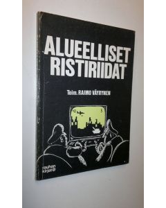 Kirjailijan Raimo Väyrynen käytetty kirja Alueelliset ristiriidat kansainvälisissä suhteissa