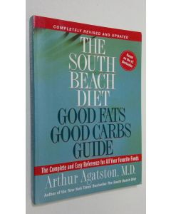 Kirjailijan Arthur Agatston käytetty kirja The South Beach Diet Good Fats/Good Carbs Guide