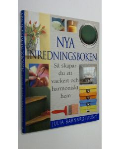 Kirjailijan Julia Barnard käytetty kirja Nya inredningsboken : så skapar du ett vackert och harmoniskt hem