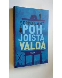 Kirjailijan Seppo Lahti käytetty kirja Pohjoista valoa (UUSI)