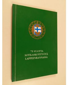 käytetty kirja 75 vuotta sotilaskotityötä Lappeenrannassa